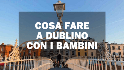 cosa fare con i bambini a dublino